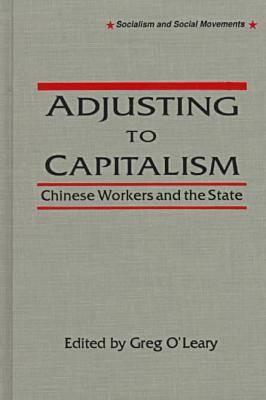 Chinese Workers and Their State: Adjusting to Capitalism (Socialism and Social Movements)