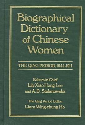 Biographical Dictionary of Chinese Women: v. 1: The Qing Period, 1644-1911