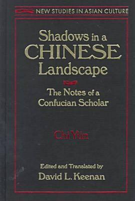 Shadows in a Chinese Landscape: Chi Yun's Notes from a Hut for Examining the Subtle (New Studies in Asian Culture)