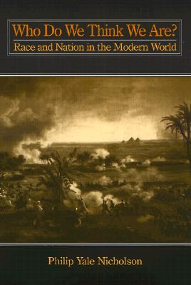 Who Do We Think We Are: Race and Nation in the Modern World