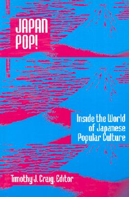 Image for Japan Pop: Inside the World of Japanese Popular Culture (East Gate Book)