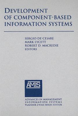 The Development of Component-based Information Systems (Advances in Management Information Systems)