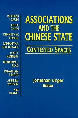 Associations and the Chinese State: Contested Spaces (Contemporary China Books / Australian National University)
