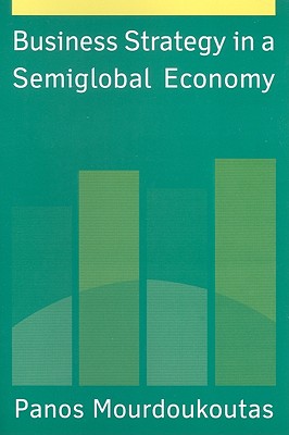 Business Strategy in a Semiglobal Economy
