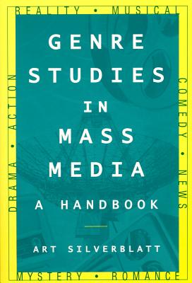 Genre Studies in Mass Media: A Handbook: A Handbook