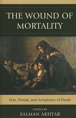 Wound of Mortality: Fear, Denial, and Acceptance of Death