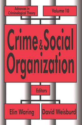 Crime and Social Organization: Advances in Criminological Theory