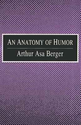 An Anatomy of Humor: Arthur Asa Berger