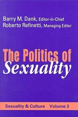 The Politics of Sexuality (Sexuality and Culture, 3)