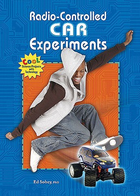Radio-Controlled Car Experiments (Cool Science Projects With Technology)