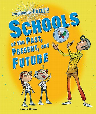 Schools of the Past, Present, and Future (Imagining the Future)