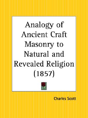 Analogy of Ancient Craft Masonry to Natural and Revealed Religion