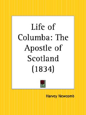 Life of Columba: The Apostle of Scotland