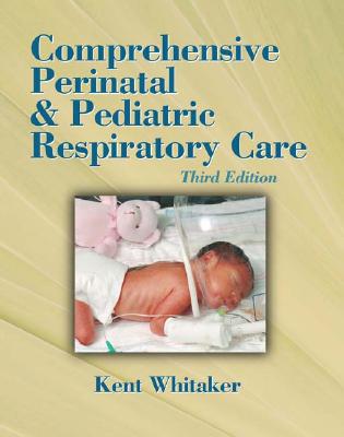 Image for Comprehensive Perinatal & Pediatric Respiratory Care (Comprehensive Perinatal and Pediatric Respiratory Care)
