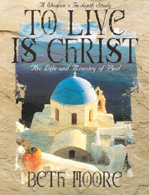 Image for To Live Is Christ: The Life and Ministry of Paul (Member's Book)