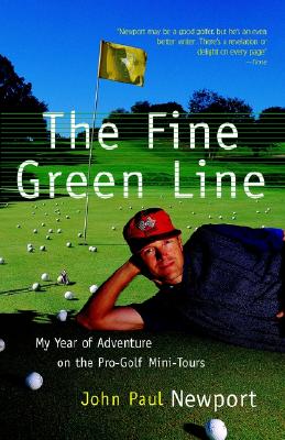 Fine Green Line: My Year of Golf Adventure on the Pro-Golf Mini-Tours