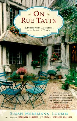 On Rue Tatin: Living and Cooking in a French Town