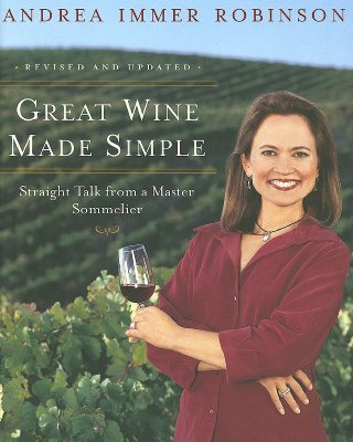 Great Wine Made Simple: Straight Talk from a Master Sommelier (Revised)