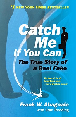 Image for Catch Me If You Can: The True Story of a Real Fake