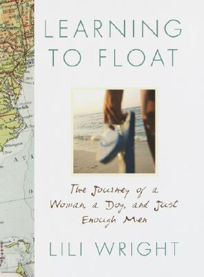 Learning to Float: The Journey of a Woman, a Dog, and Just Enough Men
