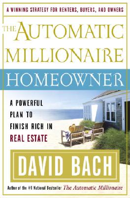 Image for Automatic Millionaire Homeowner, The: A Powerful Plan to Finish Rich in Real Estate