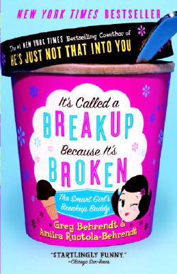 Image for It's Called a Breakup Because It's Broken: The Smart Girl's Break-Up Buddy