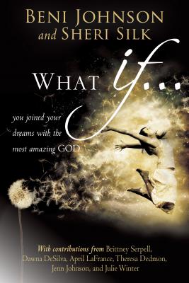 What If.: You Joined your Dreams with the Most Amazing God