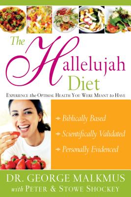 Image for The Hallelujah Diet : Experience the Optimal Health You Were Meant to Have The Hallelujah Diet : Experience the Optimal Health You Were Meant to Have