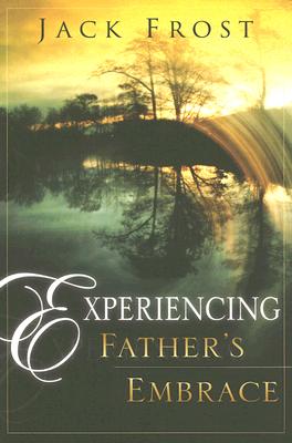 Experiencing Fathers Embrace