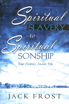 Spiritual Slavery to Spiritual Sonship: Your Destiny Awaits You