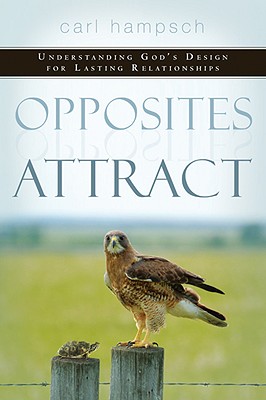 Opposites Attract: Understanding God's Design for Lasting Relationships