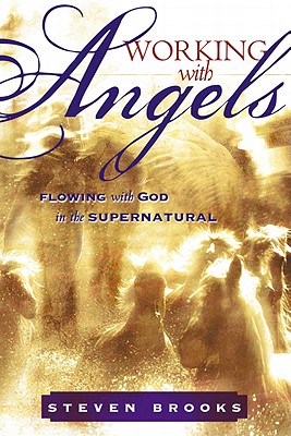 Image for Working With Angels: Flowing with God in the Supernatural Working With Angels: Flowing with God in the Supernatural
