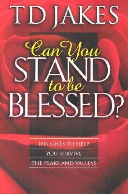 Can You Stand to be Blessed