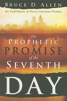 The Prophetic Promise of the Seventh Day: The Fulfillment of Every Covenant Promise