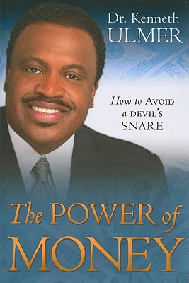Image for The Power of Money: How to Avoid a Devil's Snare The Power of Money: How to Avoid a Devil's Snare