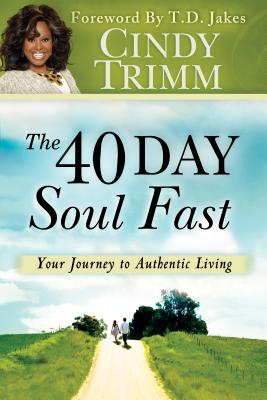 Image for The 40 Day Soul Fast: Your Journey to Authentic Living