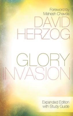 Glory Invasion: Walking Under an Open Heaven (Expanded)