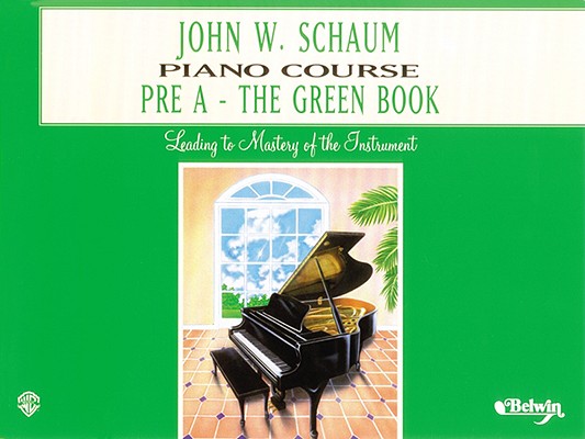 John W. Schaum Piano Course: Pre-A : The Green Book