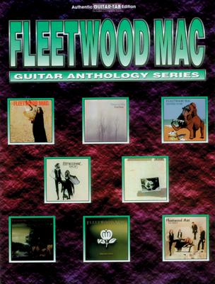 Fleetwood Mac -- Guitar Anthology: Authentic Guitar Tab (Authentic Guitar-Tab)