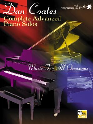 Complete Advanced Piano Solos, Music for All Occasions: Music for All Occasions (The Professional Touch Series)