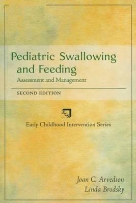 Pediatric Swallowing and Feeding: Assessment and Management