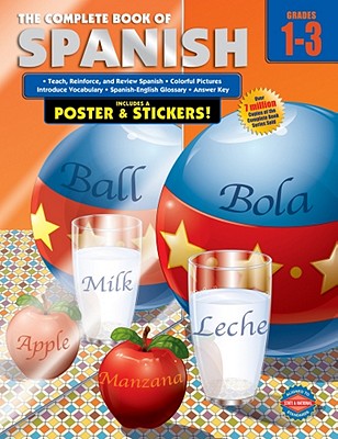 Complete Book of Spanish Workbook, Grades 1-3 Spanish Learning Practice Covering Alphabet Letters and Spanish Vocabulary, Classroom or Homeschool Curriculum