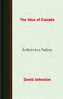 The Idea of Canada: Letters to a Nation