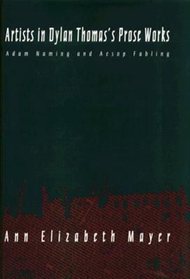 Artists in Dylan Thomas's Prose Works: Adam Naming and Aesop Fabling