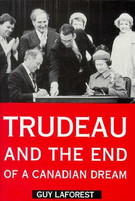 Trudeau and the End of a Canadian Dream