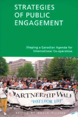 Strategies of Public Engagement: Shaping a Canadian Agenda for International Co-operation