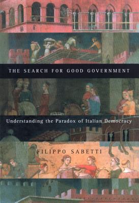Search for Good Government: Understanding the Paradox of Italian Democracy