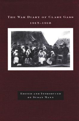 The War Diary of Clare Gass (McGill-Queens/Associated Medical Services Studies in the History of Medicine, H)
