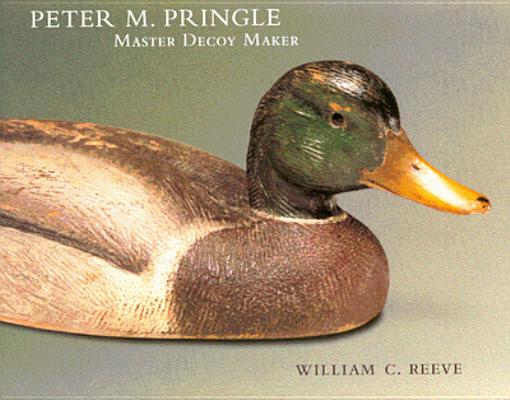 Peter M. Pringle, Master Decoy Maker