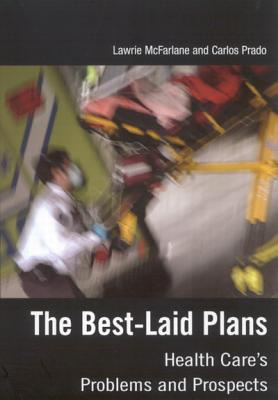 The Best-Laid Plans: Health Cares Problems and Prospects
